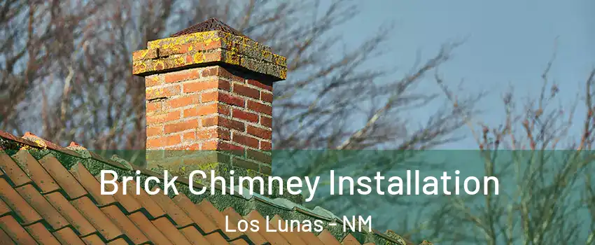  Brick Chimney Installation Los Lunas - NM