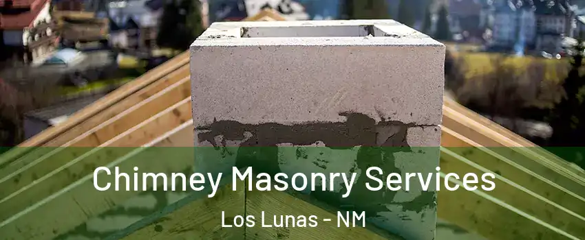  Chimney Masonry Services Los Lunas - NM