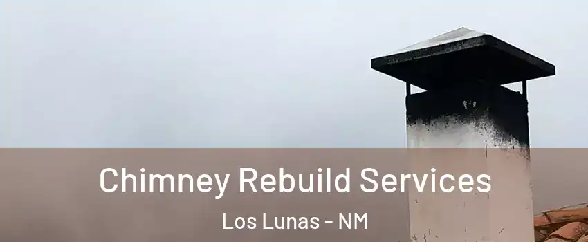  Chimney Rebuild Services Los Lunas - NM