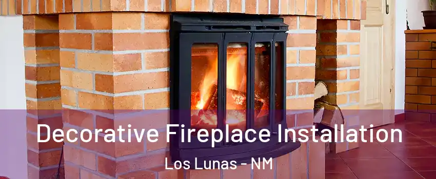  Decorative Fireplace Installation Los Lunas - NM