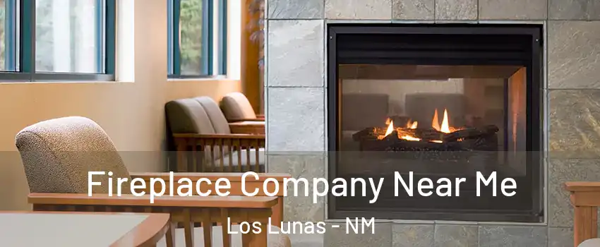  Fireplace Company Near Me Los Lunas - NM