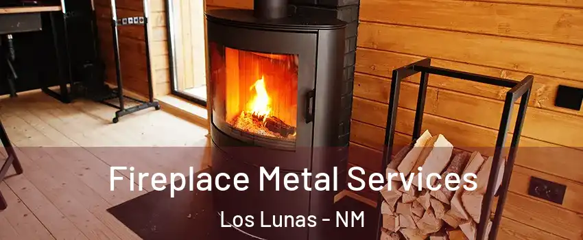  Fireplace Metal Services Los Lunas - NM