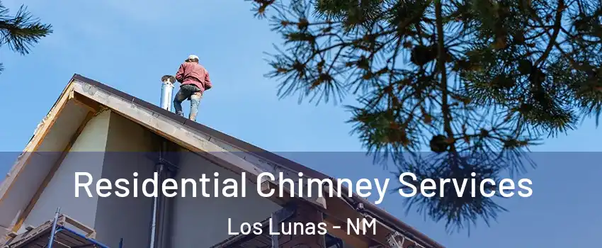  Residential Chimney Services Los Lunas - NM