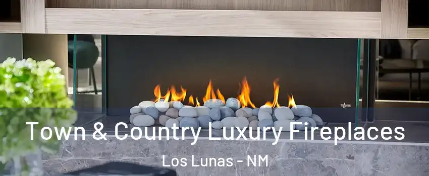  Town & Country Luxury Fireplaces Los Lunas - NM