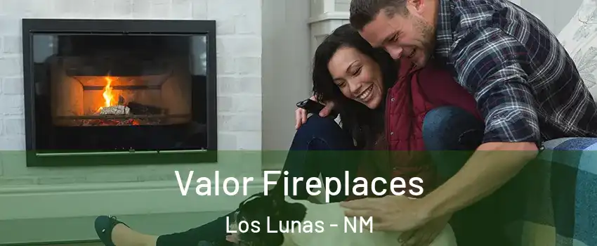  Valor Fireplaces Los Lunas - NM