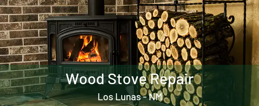  Wood Stove Repair Los Lunas - NM